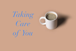 Taking Care of You